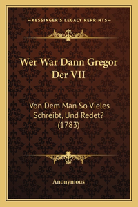 Wer War Dann Gregor Der VII