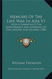 Memoirs Of The Late War In Asia V1