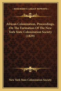 African Colonization, Proceedings, On The Formation Of The New York State Colonization Society (1829)