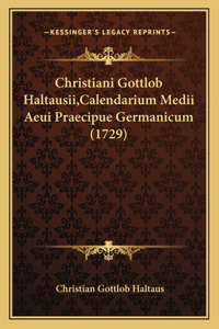 Christiani Gottlob Haltausii, Calendarium Medii Aeui Praecipue Germanicum (1729)