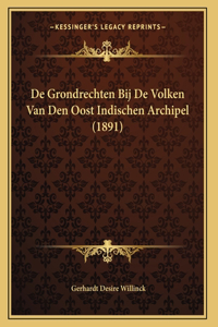De Grondrechten Bij De Volken Van Den Oost Indischen Archipel (1891)