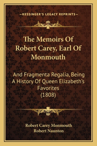 Memoirs Of Robert Carey, Earl Of Monmouth