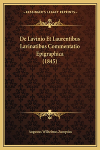 De Lavinio Et Laurentibus Lavinatibus Commentatio Epigraphica (1845)
