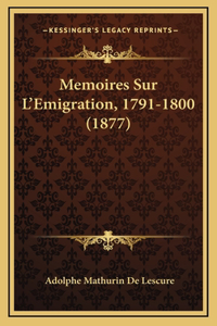 Memoires Sur L'Emigration, 1791-1800 (1877)