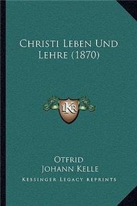 Christi Leben Und Lehre (1870)