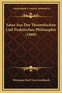 Satze Aus Der Theoretischen Und Praktischen Philosophie (1868)