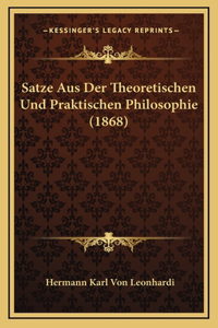Satze Aus Der Theoretischen Und Praktischen Philosophie (1868)