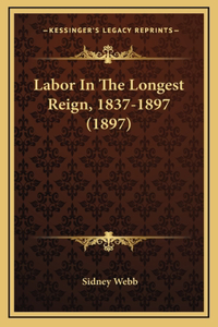 Labor In The Longest Reign, 1837-1897 (1897)