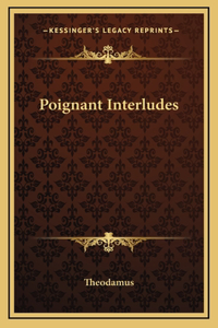 Poignant Interludes