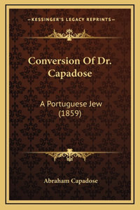 Conversion Of Dr. Capadose