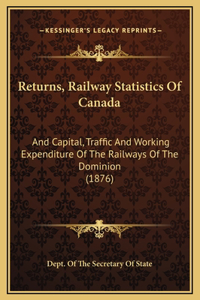Returns, Railway Statistics Of Canada