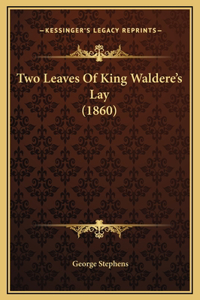 Two Leaves Of King Waldere's Lay (1860)