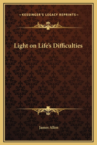 Light on Life's Difficulties