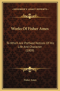 Works Of Fisher Ames