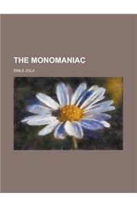 The Monomaniac