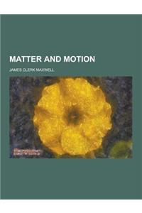Matter and Motion