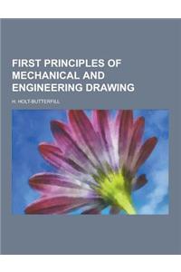 First Principles of Mechanical and Engineering Drawing