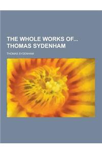 The Whole Works of Thomas Sydenham
