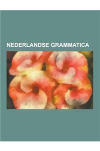Nederlandse Grammatica: Nederlandse Samenstelling, Werkwoord, Lijst Van Sterke En Onregelmatige Werkwoorden in Het Nederlands, Geslacht, Werkw