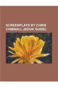 Screenplays by Chris Chibnall (Book Guide)