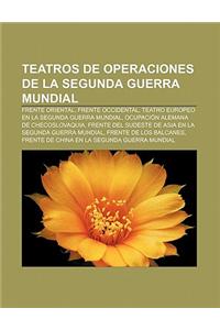 Teatros de Operaciones de La Segunda Guerra Mundial: Frente Oriental, Frente Occidental, Teatro Europeo En La Segunda Guerra Mundial