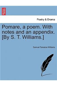 Pomare, a Poem. with Notes and an Appendix. [By S. T. Williams.]