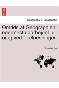 Omrids at Geographien, noermest udarbejdet ui orug ved foreloesninger.