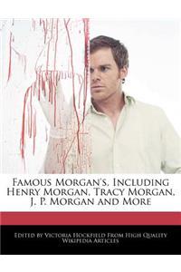Famous Morgan's, Including Henry Morgan, Tracy Morgan, J. P. Morgan and More