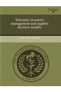 Warranty Inventory Management and Supplier Decision Models.