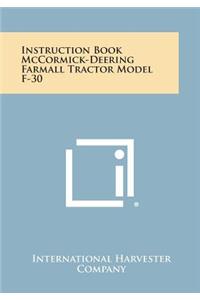 Instruction Book McCormick-Deering Farmall Tractor Model F-30