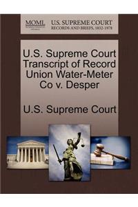 U.S. Supreme Court Transcript of Record Union Water-Meter Co V. Desper