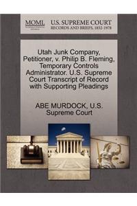 Utah Junk Company, Petitioner, V. Philip B. Fleming, Temporary Controls Administrator. U.S. Supreme Court Transcript of Record with Supporting Pleadings