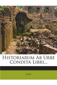 Historiarum AB Urbe Condita Libri...