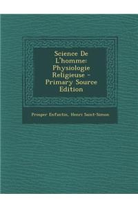 Science de L'Homme: Physiologie Religieuse