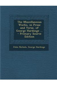 Miscellaneous Works, in Prose and Verse, of George Hardinge ...