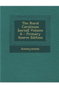The Rural Carolinian [Serial] Volume 6