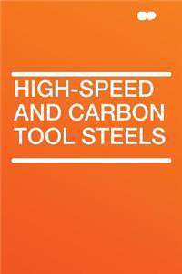 High-Speed and Carbon Tool Steels