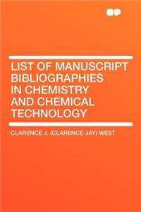 List of Manuscript Bibliographies in Chemistry and Chemical Technology