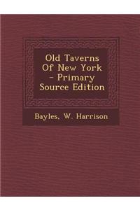 Old Taverns of New York - Primary Source Edition