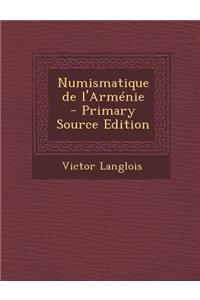 Numismatique de L'Armenie - Primary Source Edition