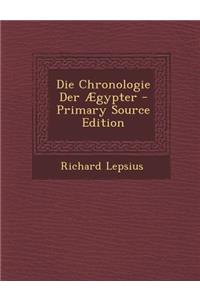 Die Chronologie Der Aegypter - Primary Source Edition