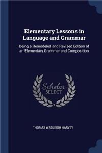 Elementary Lessons in Language and Grammar