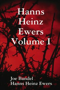 Hanns Heinz Ewers Volume I