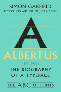 Albertus - The Biography of a Typeface