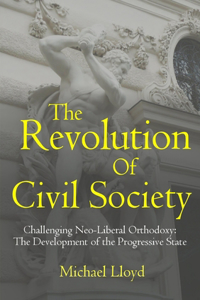 Revolution of Civil Society. Challenging Neo-Liberal Orthodoxy