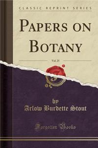 Papers on Botany, Vol. 25 (Classic Reprint)