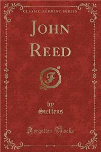 John Reed (Classic Reprint)