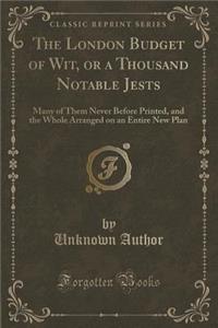 The London Budget of Wit, or a Thousand Notable Jests