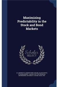 Maximizing Predictability in the Stock and Bond Markets
