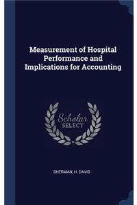 Measurement of Hospital Performance and Implications for Accounting